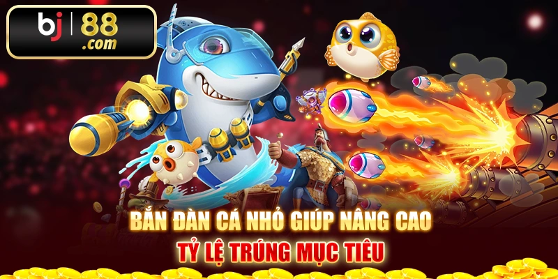 Bắn đàn cá nhỏ giúp nâng cao tỷ lệ trúng mục tiêu