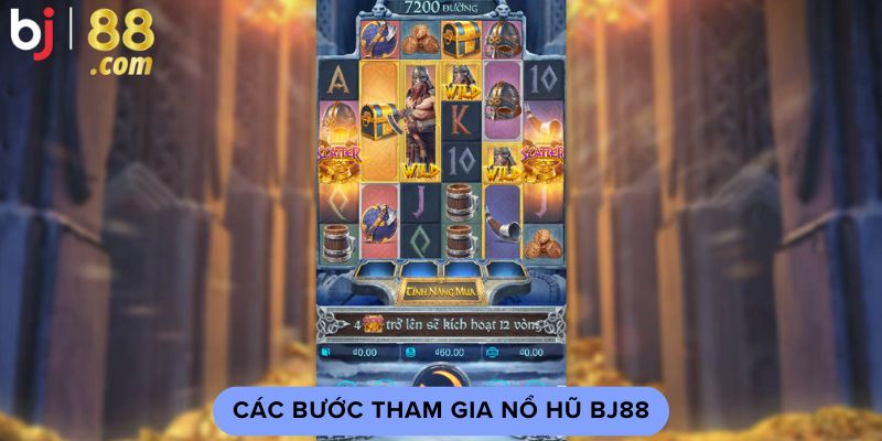 Các bước tham gia nổ hũ Bj88