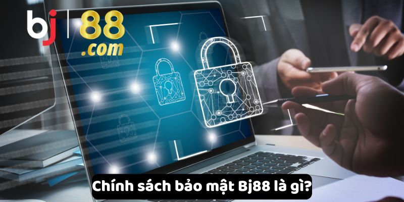 Chính sách bảo mật Bj88 là gì?