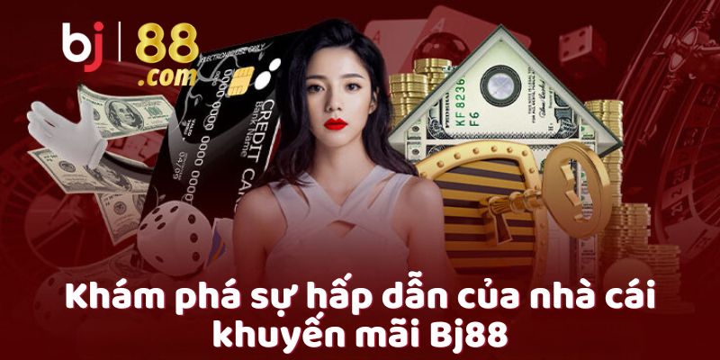 Khám phá sự hấp dẫn của nhà cái khuyến mãi Bj88