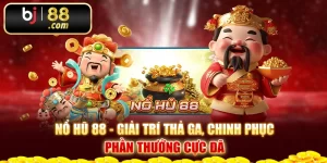 Nổ Hũ 88 - Giải Trí Thả Ga, Chinh Phục Phần Thưởng Cực Đã