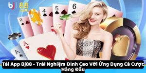 Tải App Bj88 - Trải Nghiệm Ứng Dụng Cá Cược Hàng Đầu